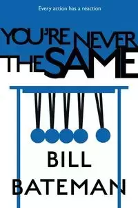You're Never the Same - Bill Bateman
