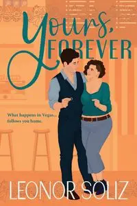 Yours, Forever - Leonor Soliz