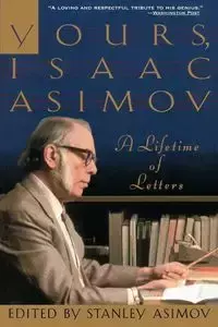 Yours, Isaac Asimov - Stanley Asimov