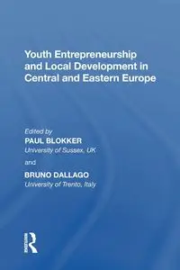 Youth Entrepreneurship and Local Development in Central and Eastern Europe - Bruno Dallago