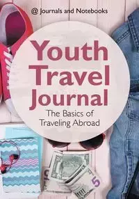 Youth Travel Journal - @ Journals and Notebooks