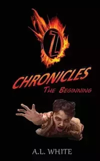 Z Chronicles The Beginning - White A. L.