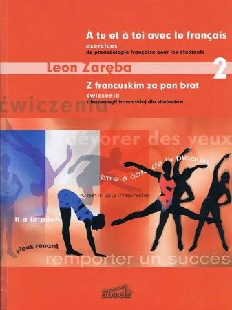 Z Francuskim za Pan Brat cz. 2 Ćwiczenia z Frazeologii Francuskiej dla studentów - Leon Zaręba