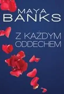 Z każdym oddechem - Maya Banks