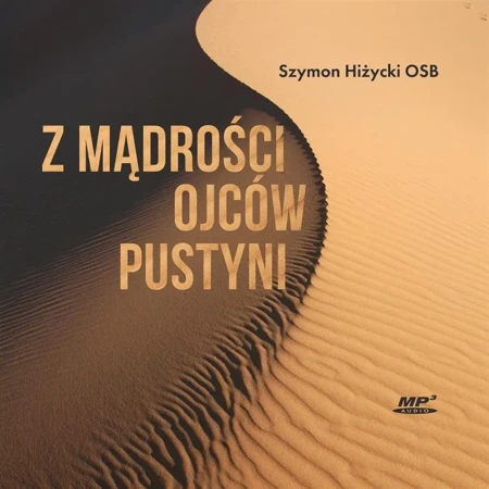 Z mądrości Ojców Pustyni audiobook - Szymon Hiżycki OSB