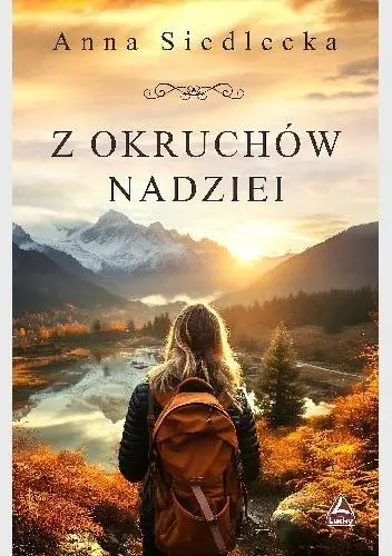 Z okruchów nadziei - Anna Siedlecka