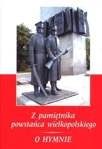 Z pamiętnika powstańca wielkopolskiego 1918-1919 O Hymnie - Stanisław Szymański Kostka