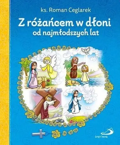 Z różańcem w dłoni od najmłodszych lat - praca zbiorowa