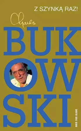 Z szynką raz! - Charles Bukowski