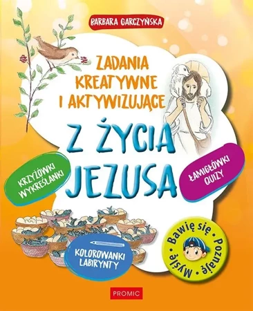 Z życia Jezusa. Zadania kreatywne i aktywizujące - Barbara Garczyńska