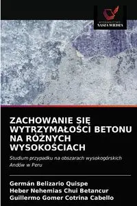 ZACHOWANIE SIĘ WYTRZYMAŁOŚCI BETONU NA RÓŻNYCH WYSOKOŚCIACH - Belizario Quispe Germán