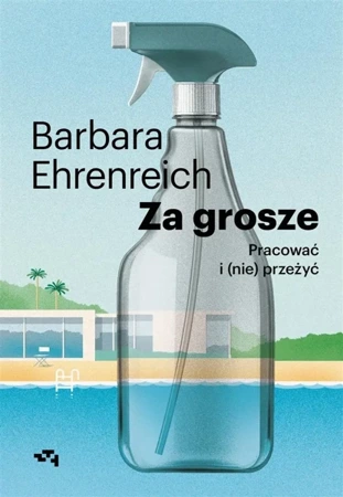 Za grosze. Pracować i (nie)przeżyć - Barbara Ehrenreich, Barbara Gadomska