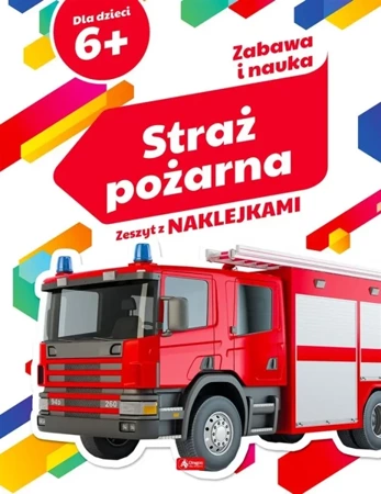 Zabawa i nauka. Straż pożarna - Iwona Baturo