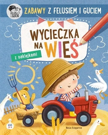 Zabawy z Felusiem i Guciem. Wycieczka na wieś - Katarzyna Kozłowska, Marianna Schoett