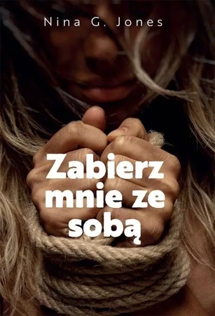 Zabierz mnie ze sobą - Nina G. Jones