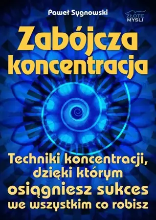 Zabójcza koncentracja (Wersja elektroniczna (PDF)) - Paweł Sygnowski
