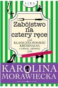 Zabójstwo na cztery ręce - Karolina Morawiecka