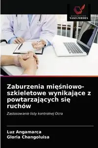 Zaburzenia mięśniowo-szkieletowe wynikające z powtarzających się ruchów - Luz Angamarca