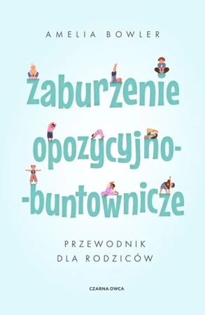 Zaburzenie opozycyjno-buntownicze - Amelia Bowler