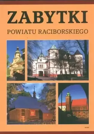 Zabytki powiatu raciborskiego - Grzegorz Wawoczny