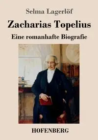 Zacharias Topelius - Selma Lagerlöf