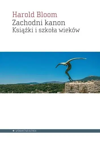 Zachodni kanon. Książki i szkoła epok - Harold Bloom