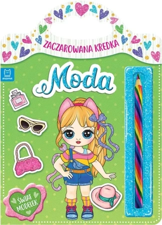 Zaczarowana kredka. Moda. Świat modelek - Sylwia Kajdana