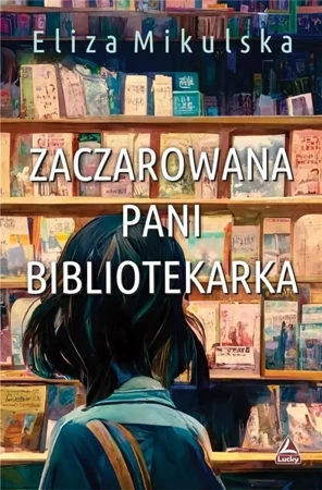 Zaczarowana pani bibliotekarka - Eliza Mikulska