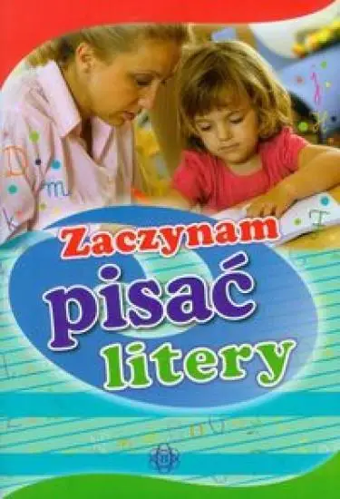 Zaczynam pisać litery - praca zbiorowa