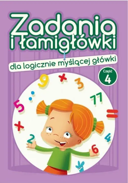 Zadania i łamigłówki dla logicznie myślącej główki. Część 4 - Jadwiga Dejko