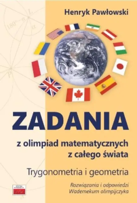 Zadania z olimpiad matematycznych. Trygonometria.. - Henryk Pawłowski