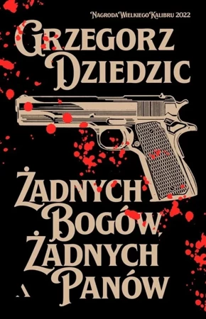 Żadnych bogów, żadnych panów - Grzegorz Dziedzic