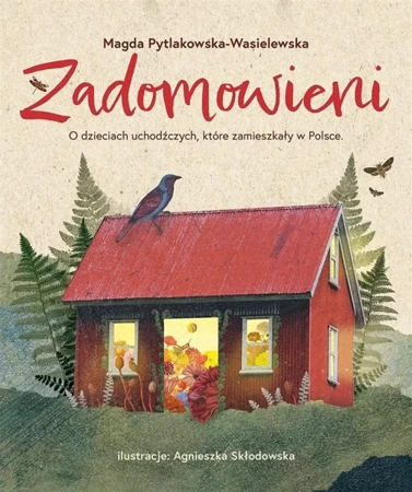 Zadomowieni. O dzieciach uchodźczych - Magda Pytlakowska-Wasielewska, Agnieszka Skłodows