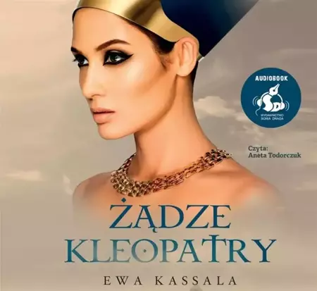 Żądze Kleopatry audiobook - Ewa Kassala