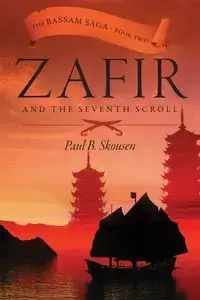 Zafir and the Seventh Scroll - Paul Skousen