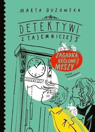 Zagadka królowej myszy detektywi z tajemniczej 5 - Marta Guzowska