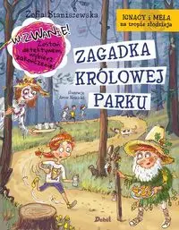 Zagadka królowej parku Ignacy i Mela na tropie złodzieja - Zofia Staniszewska