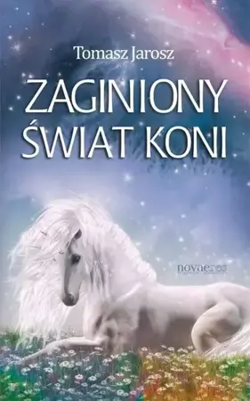 Zaginiony świat koni - Tomasz Jarosz