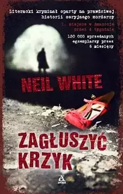 Zagłuszyć krzyk - Neil White