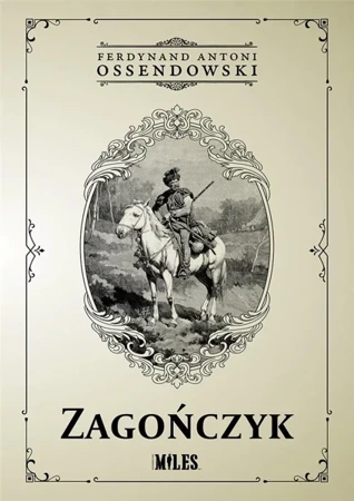 Zagończyk - Ferdynand Antoni Ossendowski