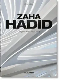 Zaha Hadid. Complete Works 1979-Today. 40th Ed. - Philip Jodidio