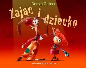 Zając i dziecko - Dorota Gellner