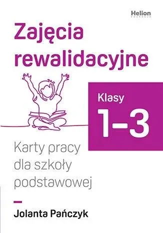 Zajęcia rewalidacyjne. Karty pracy dla SP 1-3 - Jolanta Pańczyk