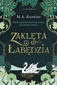 Zaklęta w łabędzia - M.A. Kuzniar