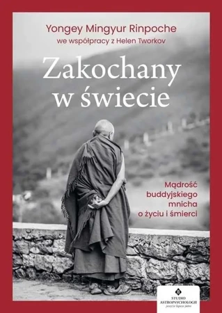 Zakochany w świecie - Helen Tworkov Yongey Mingyur Rinpoche