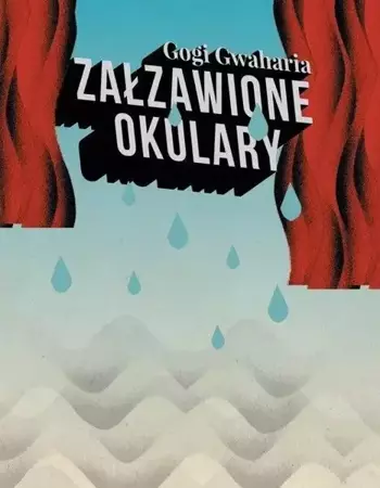 Załzawione okulary - Gogi Gwaharia