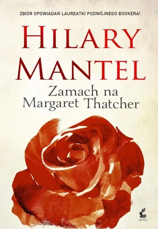 Zamach na margaret thatcher - Hilary Mantel