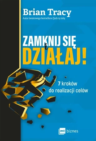 Zamknij się i działaj 7 kroków do realizacji celów - Brian Tracy