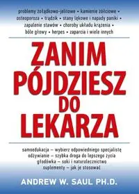 Zanim pójdziesz do lekarza - Saul Andrew W.