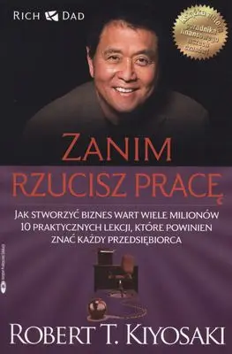 Zanim rzucisz pracę - Robert T. Kiyosaki